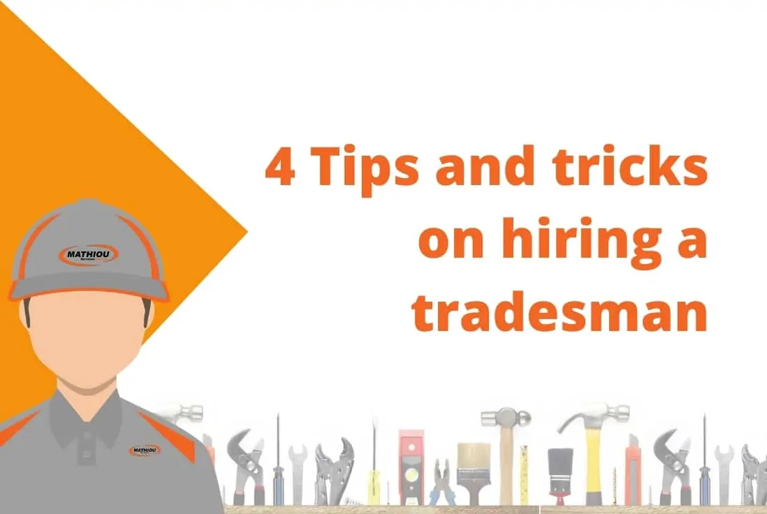 4 Tips and tricks on hiring a tradesman