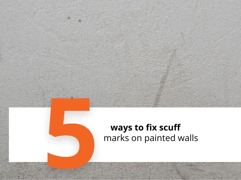 5 ways to fix scuff marks on painted walls