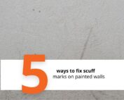 5 ways to fix scuff marks on painted walls