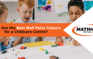 The best wall paint colours for childcare centres are suitable to the student's age & activities
