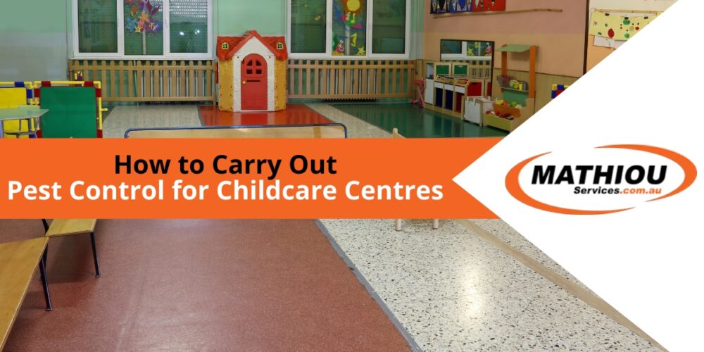 How to carry out pest control for childcare centres? We’ve got some tips for you