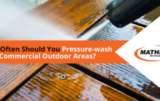 How Often Should You Pressure-wash Commercial Outdoor Areas
