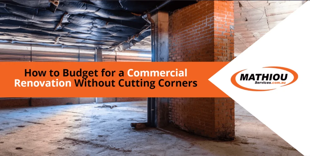 How to Budget for a Commercial Renovation Without Cutting Corners